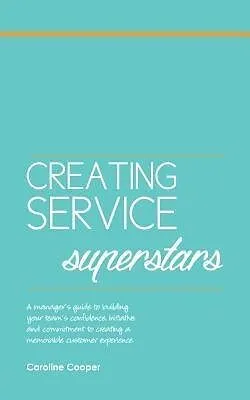 E-Book (epub) Creating Service Superstars von Caroline Cooper