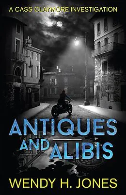 E-Book (epub) Antiques and Alibis (Cass Claymore Investigates, #1) von Wendy H. Jones