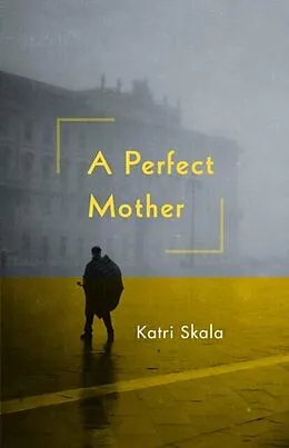 E-Book (epub) A Perfect Mother von Katri Skala