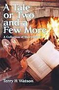 E-Book (epub) A Tale or Two and a Few More von Terry H. Watson