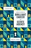 ePUB How to have a Brilliant Career in Estate Agency von Katy M Jones
