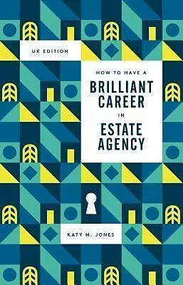 ePUB How to have a Brilliant Career in Estate Agency von Katy M Jones