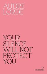 Kartonierter Einband Your Silence Will Not Protect You von Audre Lorde