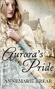 Couverture cartonnée Aurora's Pride de Annemarie Brear