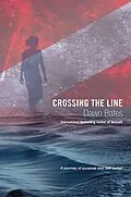 E-Book (epub) Crossing the Line: A Journey of Purpose and Self Belief (The Trilogy of Life Itself, #3) von Dawn Bates