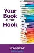 E-Book (epub) Your Book is the Hook von Karen Williams