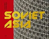 Fester Einband Soviet Asia von Roberto Conte, Stefano Perego, FUEL