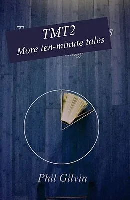 E-Book (epub) TMT2 - More Ten-Minute Tales von Phil Gilvin
