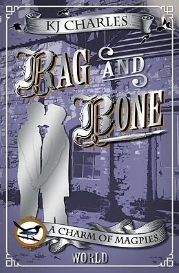 E-Book (epub) Rag and Bone (A Charm of Magpies World) von Kj Charles