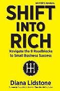 Couverture cartonnée Shift into Rich: Navigate the 9 Roadblocks to Small Business Success de Diana Lidstone