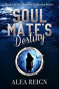 E-Book (epub) Soul Mate's Destiny (Demonic Seduction Series, #1) von Alea Reign