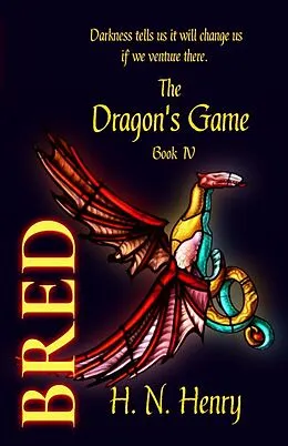 E-Book (epub) Bred The Dragon's Game Book IV von H. N. Henry
