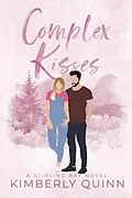 E-Book (epub) Complex Kisses (Stirling Bay) von Kimberly Quinn