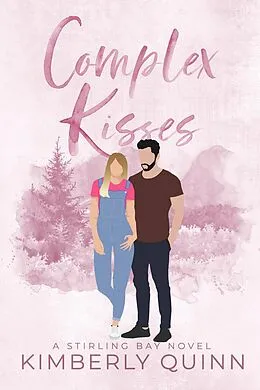 E-Book (epub) Complex Kisses (Stirling Bay) von Kimberly Quinn