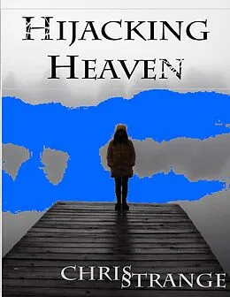 E-Book (epub) Hijacking Heaven von Chris Strange