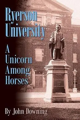E-Book (epub) Ryerson University - A Unicorn Among Horses von John Downing