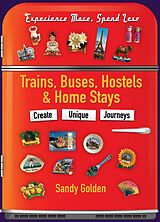 E-Book (epub) Trains, Buses, Hostels & Home Stays von Sandy Golden