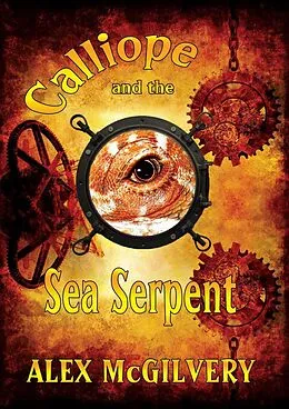 E-Book (epub) Calliope and the Sea Serpent von Alex McGilvery