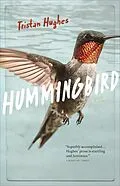 E-Book (epub) Hummingbird: A Novel von Tristan Hughes