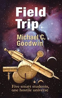 E-Book (epub) Field Trip (Na Federation series, #1) von Michael C Goodwin