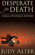E-Book (epub) Desperate for Death (Kelly O'Connell Mysteries, #6) von Judy Alter