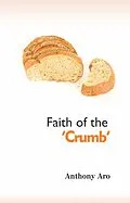 E-Book (epub) Faith of the 'Crumb' von Anthony Aro