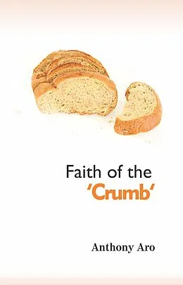 E-Book (epub) Faith of the 'Crumb' von Anthony Aro