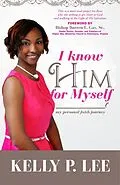 E-Book (epub) I Know Him For Myself von Kelly P Lee