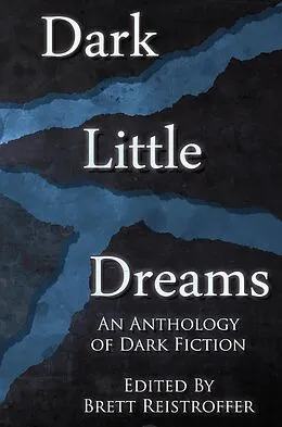 E-Book (epub) Dark Little Dreams von Brett Reistroffer