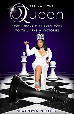 E-Book (epub) ALL HAIL THE QUEEN von Shatroyia Phillips