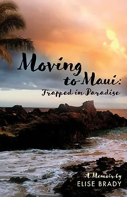 E-Book (epub) Moving to Maui: Trapped in Paradise von Elise Brady