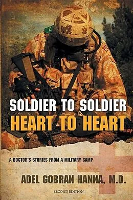 E-Book (epub) Soldier to Soldier, Heart to Heart von Adel G Hanna