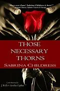 E-Book (epub) Those Necessary Thorns: The Complete Series von Sabrina Childress
