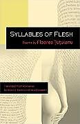 Kartonierter Einband Syllables of Flesh von Floarea  U Uianu