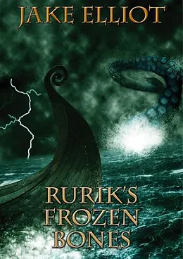 E-Book (epub) Rurik's Frozen Bones von Jake Elliot
