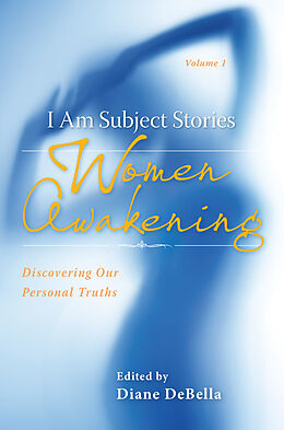 eBook (epub) I Am Subject Stories: Women Awakening de Diane DeBella