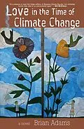 E-Book (epub) Love in the Time of Climate Change von Brian Adams