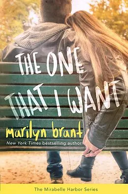 E-Book (epub) The One That I Want (Mirabelle Harbor, #2) von Marilyn Brant