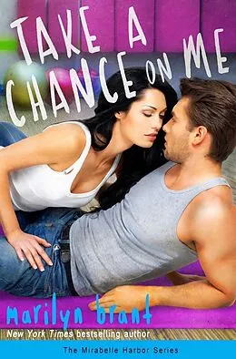 E-Book (epub) Take a Chance on Me (Mirabelle Harbor, #1) von Marilyn Brant
