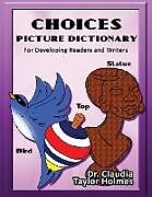 Kartonierter Einband Choices Picture Dictionary For Developing Readers and Wrtiers von Claudia Taylor Holmes