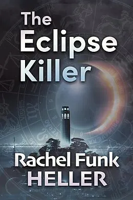 E-Book (epub) The Eclipse Killer (The Forensic Astrology Files, #1) von Rachel Funk Heller