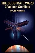 E-Book (epub) The Substrate Wars Omnibus von Jeb Kinnison