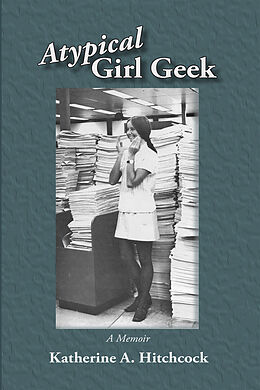 E-Book (epub) Atypical Girl Geek von Katherine A. Hitchcock