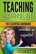 E-Book (epub) Teaching Spanish: The Essential Handbook von Rachel W. Kirk