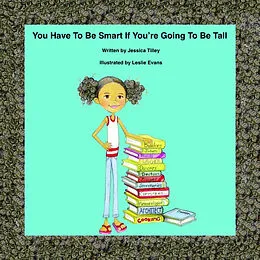E-Book (epub) You Have to Be Smart If You're Going to Be Tall von Jessica Tilley