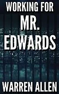 E-Book (epub) WORKING FOR MR. EDWARDS von Bruce Warren Allen