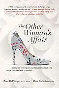E-Book (epub) Other Woman's Affair: Gambling Your Heart and Reclaiming Your Life When Your Partner is Married von PsyD Paul DePompo