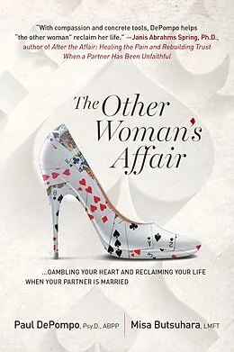 E-Book (epub) Other Woman's Affair: Gambling Your Heart and Reclaiming Your Life When Your Partner is Married von PsyD Paul DePompo