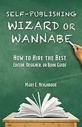 E-Book (epub) Self-Publishing Wizard or Wannabe von Mary E. Neighbour, Tbd