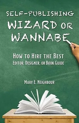 E-Book (epub) Self-Publishing Wizard or Wannabe von Mary E. Neighbour, Tbd